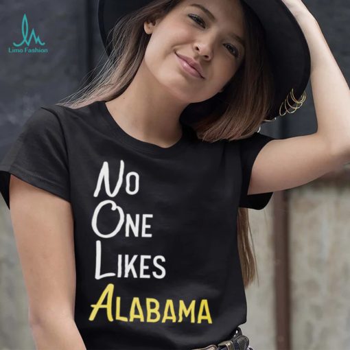 No likes Alabama T Shirt