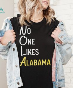 No likes Alabama T Shirt