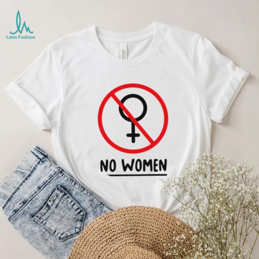 No women funny T shirt