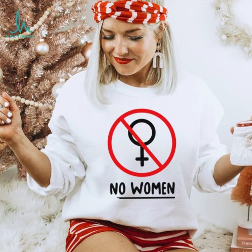 No women funny T shirt
