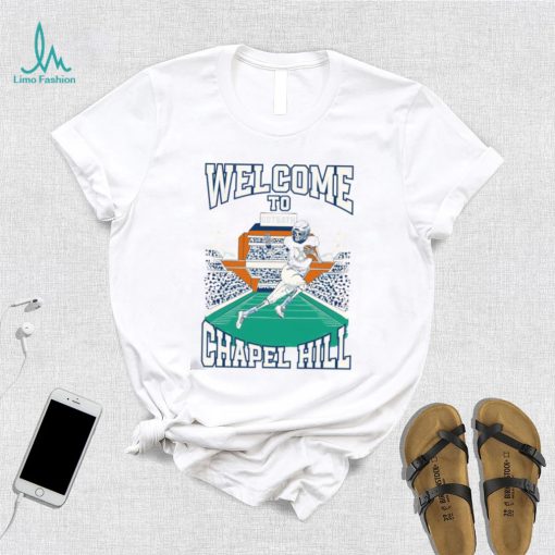 North Carolina Tar Heels Welcome To Chapel Hill Shirt