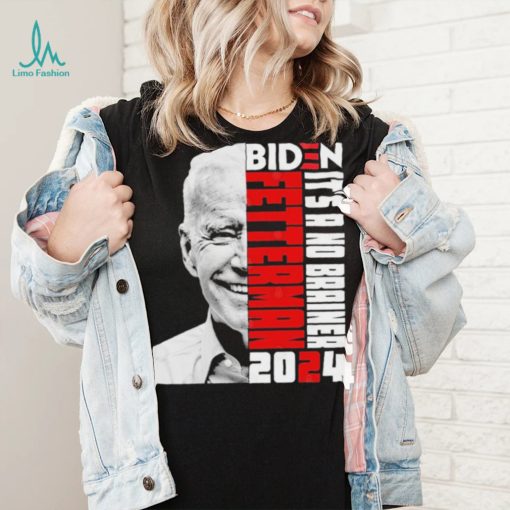 Official It’s a No Brainer Shirt Biden Fetterman 2024