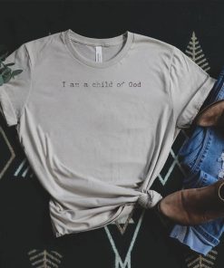Official i am a child of god shirt