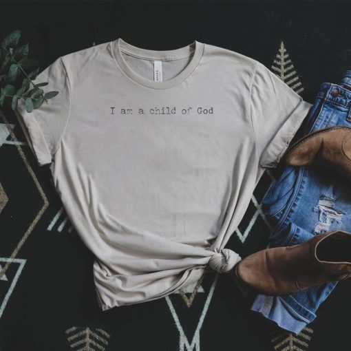 Official i am a child of god shirt