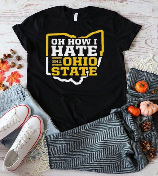 Oh How I Hate The Ohio State Shirt
