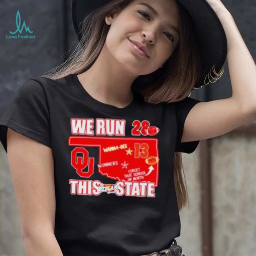 Oklahoma Sooners vs Oklahoma State Cowboys We Run This State The Bedlam Series shirt