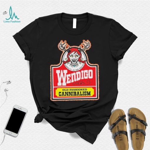 Old Fashioned Cannibalism Wendigoon Wendigo Meme Shirt