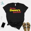 One Day Denny’s Everyday Shirt