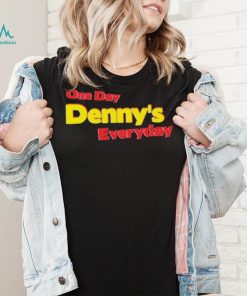 One Day Denny’s Everyday Shirt