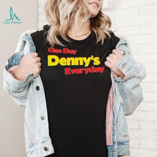 One Day Denny’s Everyday Shirt