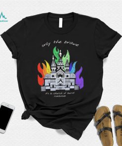 Only The Brave Louis Tomlinson Church Burnt Romances Shirt