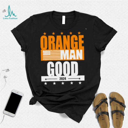 Orange Man good meme Patriotic American 2024 shirt