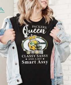 Packers Queen Classy Sassy And A Bit Smart Assy Shirt