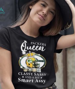 Packers Queen Classy Sassy And A Bit Smart Assy Shirt