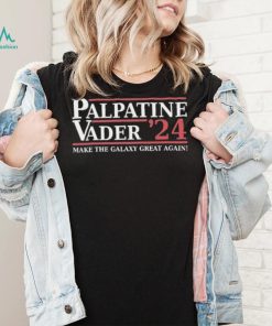 Palpatine Vader 2024 Make The Galaxy Great Again Shirt