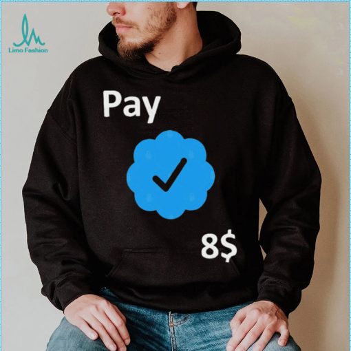 Pay 8$ – Your Feedback is appreciated T Shirt