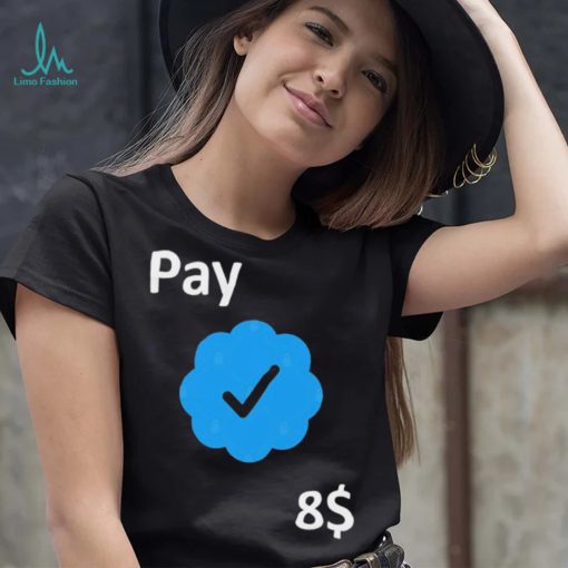 Pay 8$ – Your Feedback is appreciated T Shirt