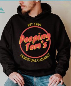 Peeping Tom’s Perpetual Cabaret Est 1969 Shirt