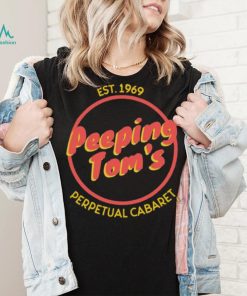 Peeping Tom’s Perpetual Cabaret Est 1969 Shirt