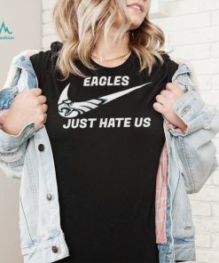 Philadelphia Eagles Nike Just Hate Us Shirt