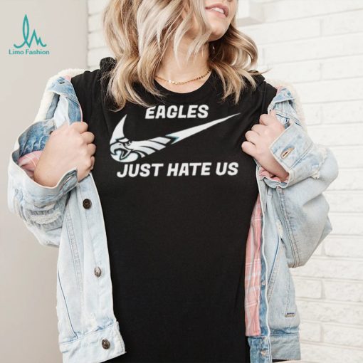 Philadelphia Eagles Nike Just Hate Us Shirt