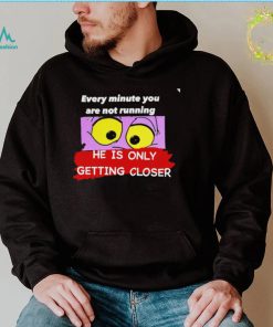 Pink Panther eye every minute you are not running he is only getting closer shirt1