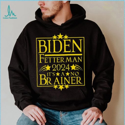 President Biden Fetterman 2024 It’s A No Brainer Shirt