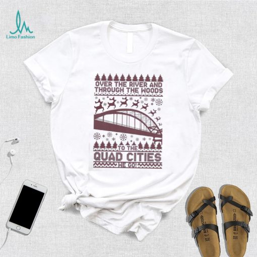 Quad Cities Over The River Ugly Sweatshirt