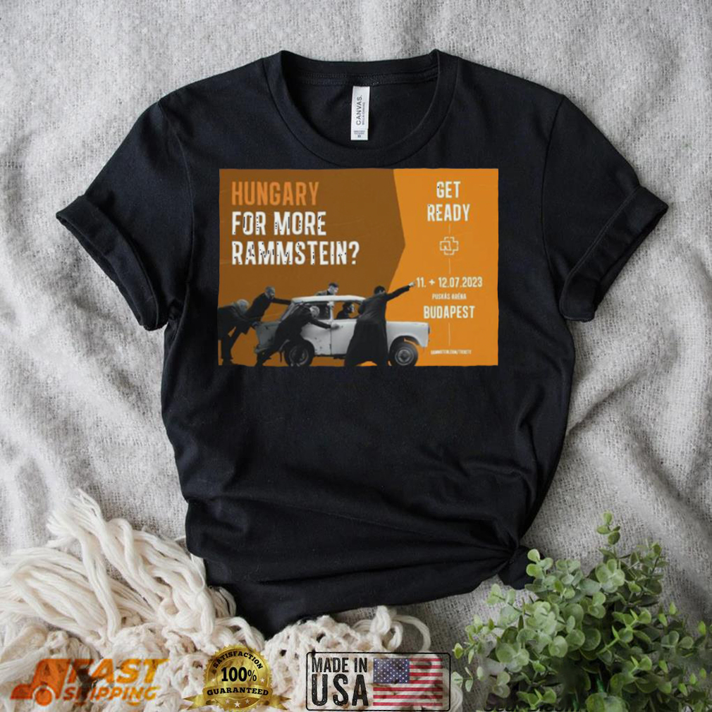 Rammstein Tour 2023 Hungary For More Rammstein Puskas Arena Budapest Shirt Rammstein Tour 2023 Hungary For More Rammstein Puskas Arena Budapest Shirt