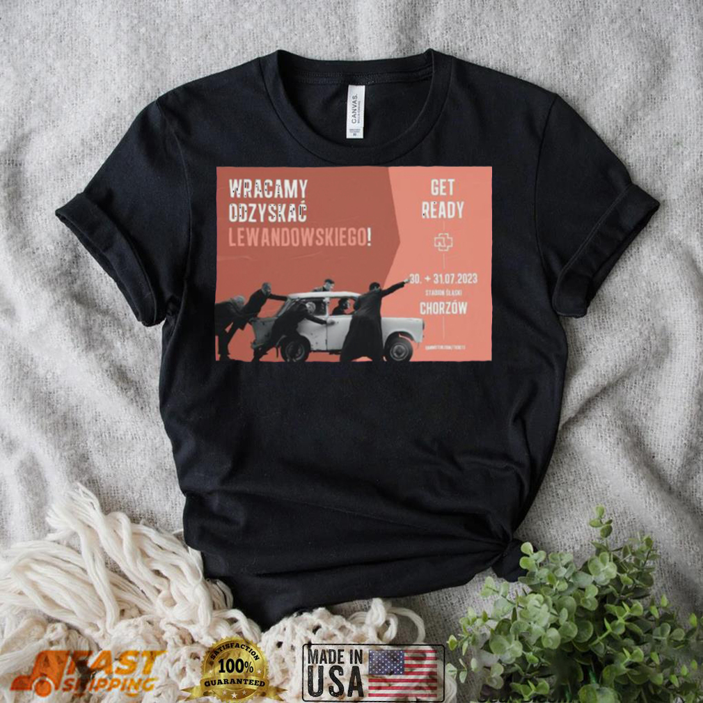 Rammstein Tour 2023 Wracamy Odzyskac Lewandowskiego Stadion Slaski Chorzow Shirt Rammstein Tour 2023 Wracamy Odzyskac Lewandowskiego Stadion Slaski Chorzow Shirt