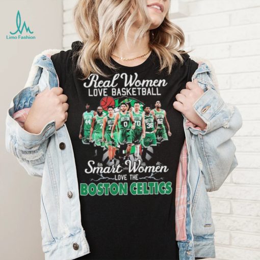 Real Women Love Basketball Smart Women Love The Boston Celtics Shirt