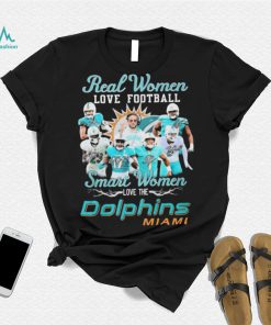 Real Women Love Football Smart Women Dolphins Miami Shirt