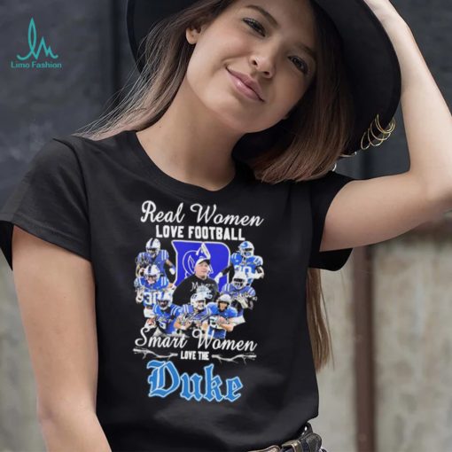 Real Women Love Football Smart Women Love The Duke Blue Devil Signatures Shirt