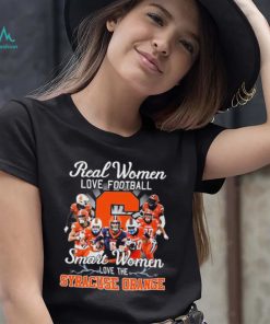 Real Women Love Football Smart Women Love The Syracuse Orange Shirt