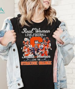 Real Women Love Football Smart Women Love The Syracuse Orange Shirt