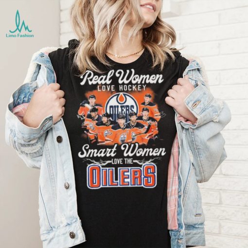 Real Women Love Hockey Smart Women Love The Oilers Shirt