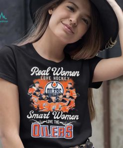 Real Women Love Hockey Smart Women Love The Oilers Shirt