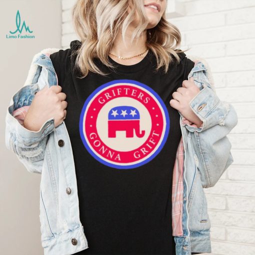 Republicans Grifters Gonna Grift T Shirt