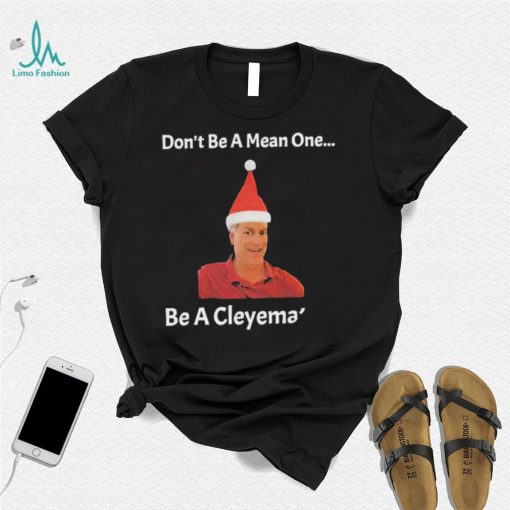 Rodger Cleye don’t be a mean one be a Cleyemate meme shirt