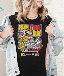 Run Tide Run LSU Vs Alabama 32 31 November 5, 2022 Shirt