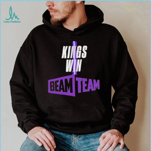 Sacramento Kings Kings Win Beam Team shirt