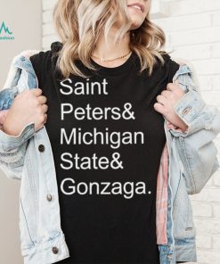 Saint Peters and Michigan State and Gonzaga 2022 shirt