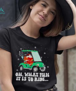 Santa Golf Oh What Fun It Is To Ride Christmas 2022 Shirt