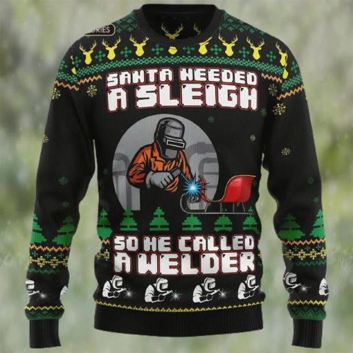 Santa Needed A Sleigh So He Called A Welder Ugly Christmas Sweater Sweatshirt