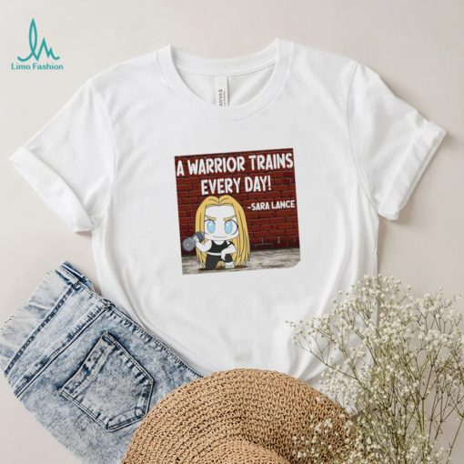 Sara Lance a warrior trains every day chibi shirt