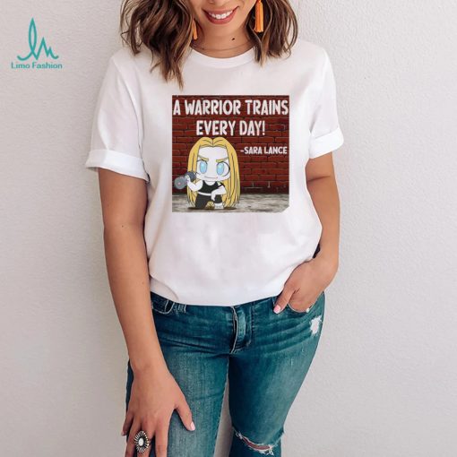 Sara Lance a warrior trains every day chibi shirt