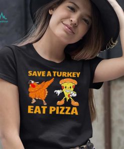 Save A Turkey Eat Pizza Dabbing Thanksgiving Shirt
