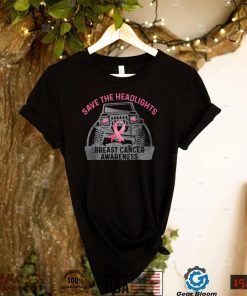 Save The Headlights Breast Cancer Awareness T Shirt2