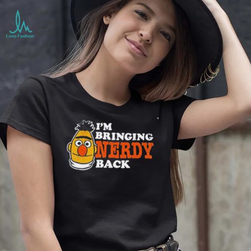 Sesame Street Bert I’m bringing nerdy back art shirt