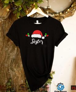 Sister Christmas Matching Gift For Family Christmas T Shirt, hoodie, sweater, long sleeve and tank top